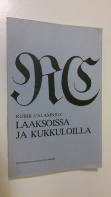 Rurik Calamnius : Laaksoissa ja kukkuloilla