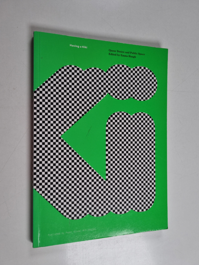 Niamh Dunphy : Having a Kiki: Queer Desire and Public Space