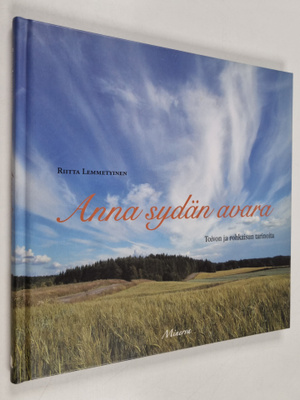 Riitta Lemmetyinen : Anna sydän avara : Toivon ja rohkais...