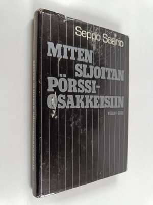 Seppo Saario : Miten sijoitan pörssiosakkeisiin