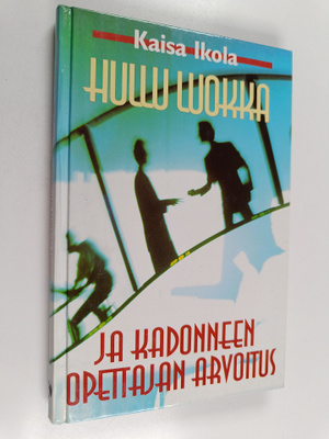 Kaisa Ikola : Hullu luokka ja kadonneen opettajan arvoitus