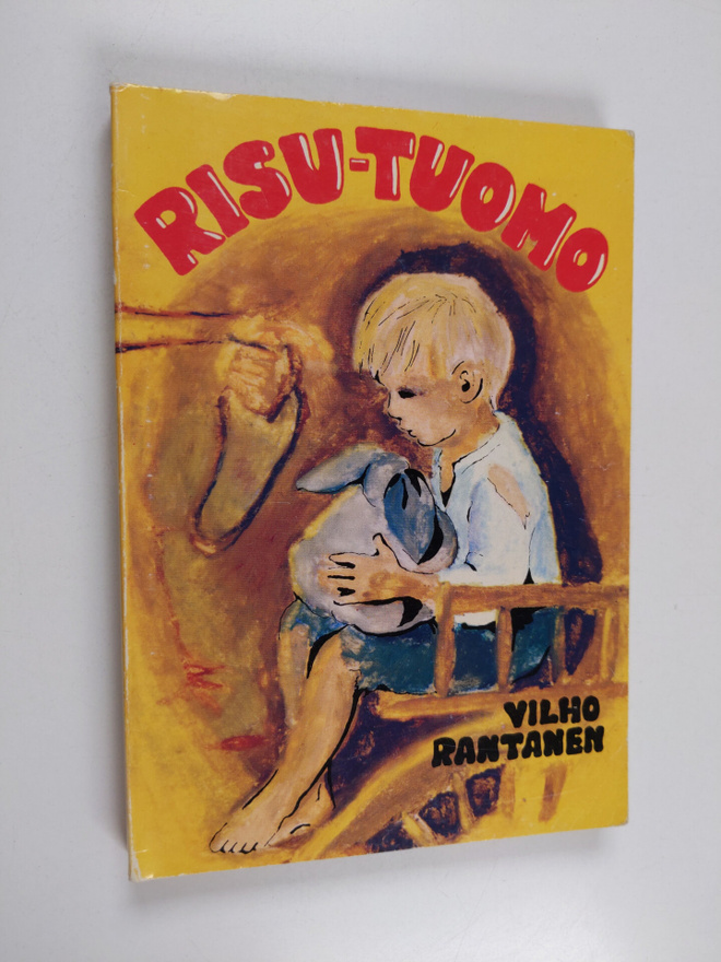Vilho Rantanen : Risu-Tuomo : kertomus huutolaispojan koh...