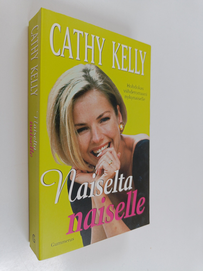 Cathy Kelly : Naiselta naiselle