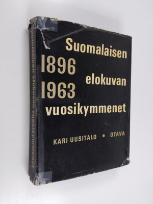 Kari Uusitalo : Suomalaisen elokuvan vuosikymmenet : johd...