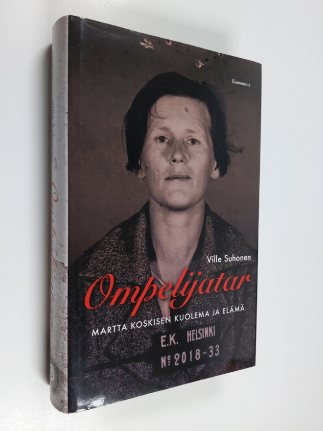 Ville Suhonen : Ompelijatar : Martta Koskisen kuolema ja ...