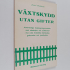 Josef Helbach : Växtskydd utan gifter - Naturliga bekämpn... - pikkukuva 1