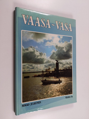 Mikko Julkunen : Vaasa - Vasa