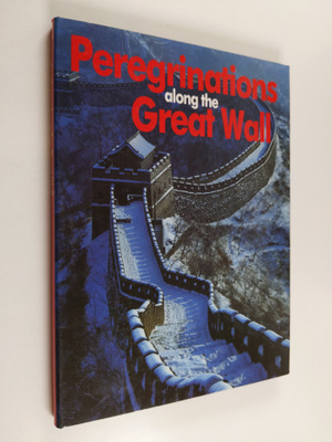 Cheng Dalin : Peregrinations along the Great Wall