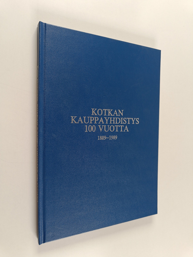 Kaisu Harjunpää : Kotkan Kauppayhdistys 100 vuotta : 1889...