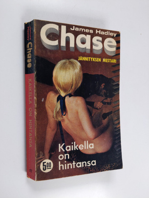 James Hadley Chase : Kaikella on hintansa
