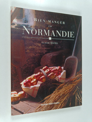 Claude Quetel : Bien manger en normandie