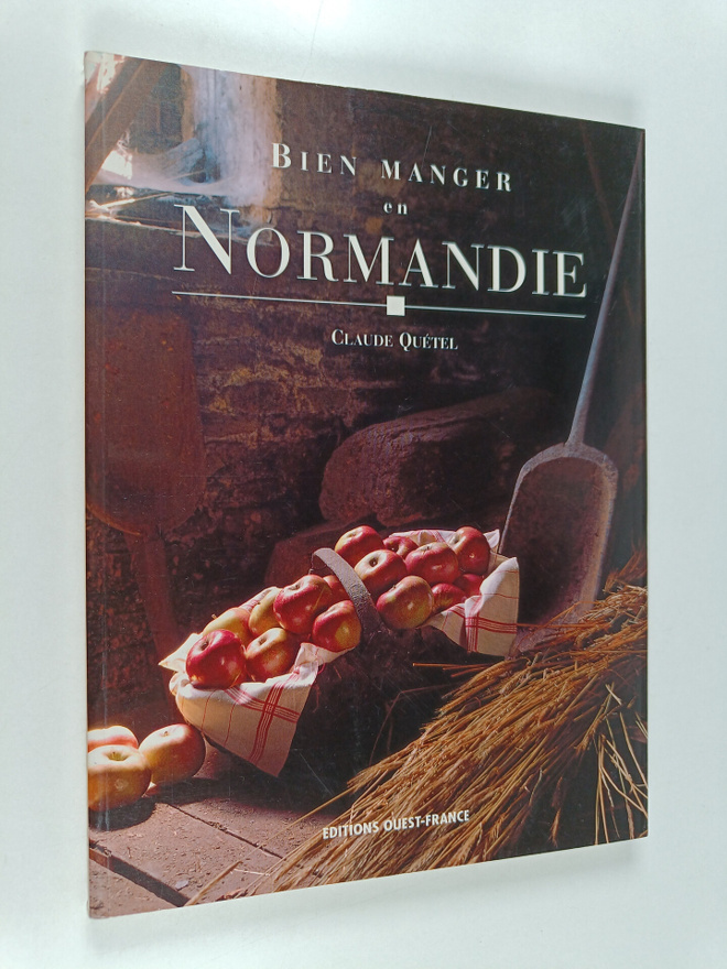 Claude Quetel : Bien manger en normandie