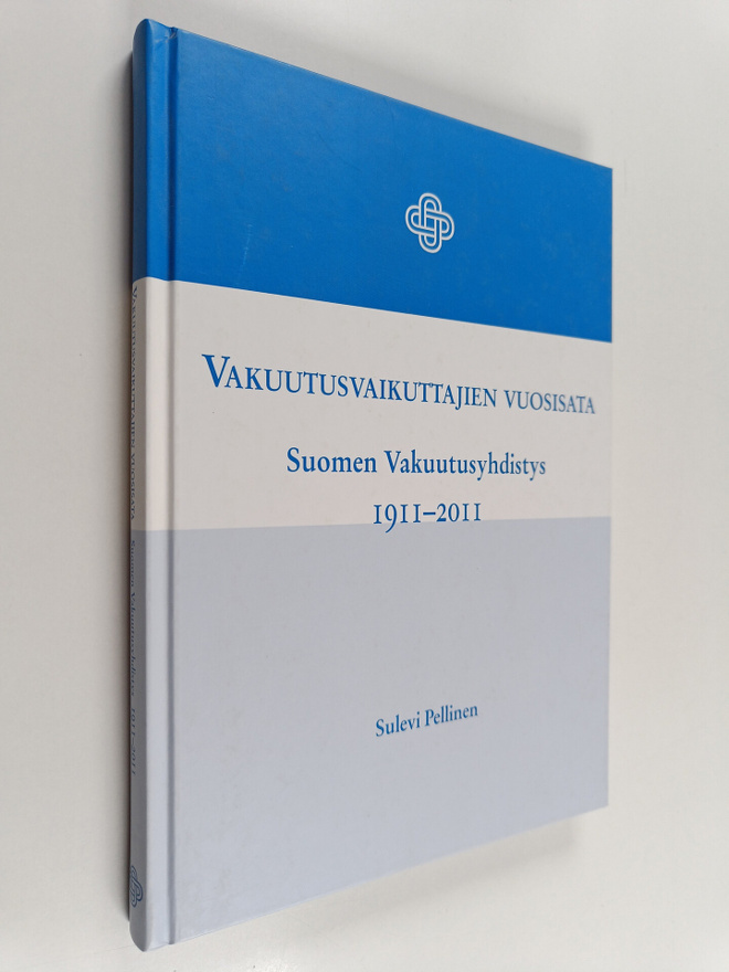 Sulevi Pellinen : Vakuutusvaikuttajien vuosisata : Suomen...