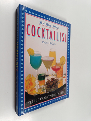 David Biggs : Sekoita omat cocktailisi
