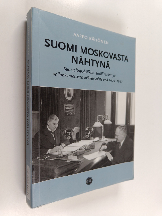Aappo Kähönen : Suomi Moskovasta nähtynä Suurvaltapolitii...