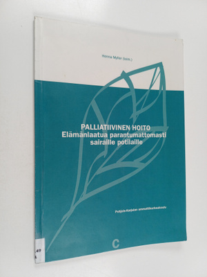 Palliatiivinen hoito : elämänlaatua parantumattomasti sai...