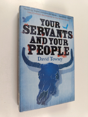 David Towsey : Your servants and your people