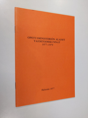 Opetusministeriön alaiset taidetoimikunnat 1977-1979