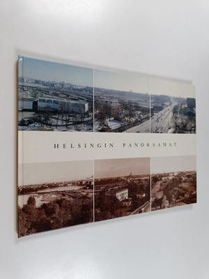 Elina Vesterinen-Sumu : Helsingin panoraamat : kaupunkipa...