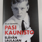 Milja Kaunisto : Pasi Kaunisto : Elävän laulajan sielu. - pikkukuva 1