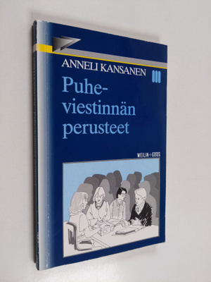 Anneli Kansanen : Puheviestinnän perusteet