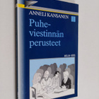 Anneli Kansanen : Puheviestinnän perusteet - pikkukuva 1