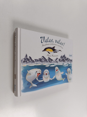 Maia Raitanen : Valas, valas! Maailman viehättävin valask...