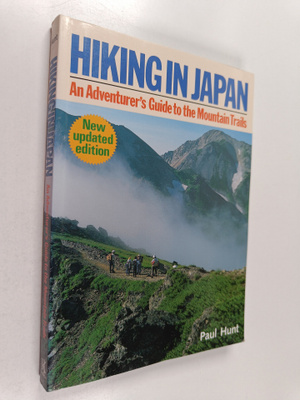 Paul Hunt : Hiking in Japan : an adventurer's guide to th...