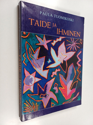 Paula Tuomikoski : Taide ja ihminen