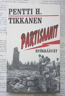 Pentti H. Tikkanen - Partisaanit hyökkäävät (pokkari)