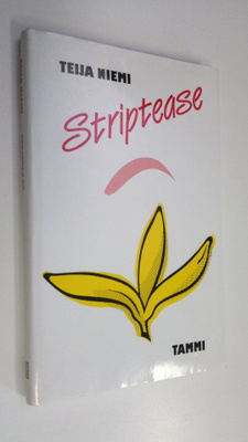 Teija Niemi : Striptease