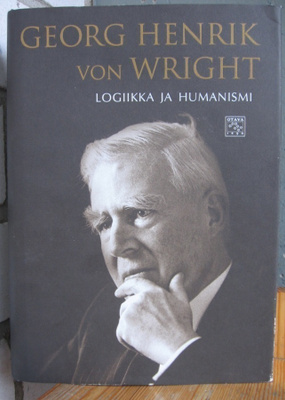 Georg Henrik von Wright: Logiikka ja humanismi, Otava 1998.