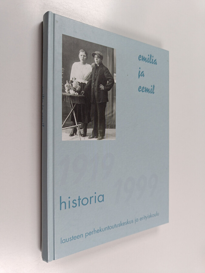 Kimmo Jalonen : Emilia ja Eemil : historia 1919-1999 : Or...