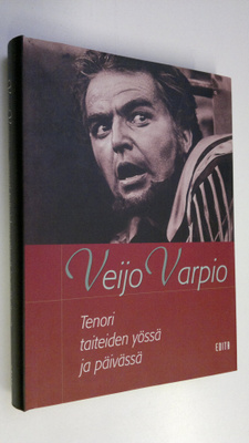 Veijo Varpio : Tenori taiteiden yössä ja päivässä