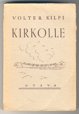 Volter Kilpi: Kirkolle: Kuvaus saaristosta (1.p., 1937)