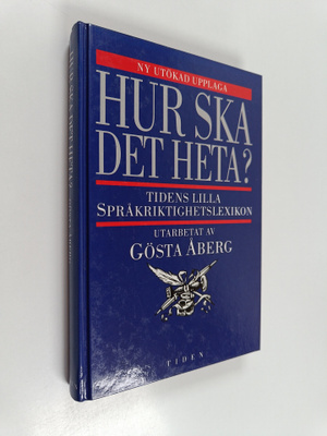 Gösta Åberg : Hur ska det heta? : Tidens lilla språkrikti...
