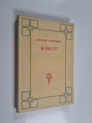 Johannes Linnankoski : Kirot : yhdeksän-katkelmainen unelma