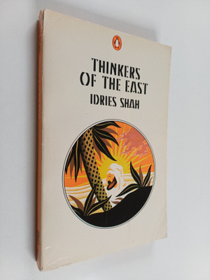 Idries Shah : Thinkers of the East