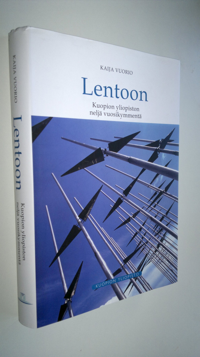 Kaija Vuorio : Lentoon : Kuopion yliopiston neljä vuosiky...