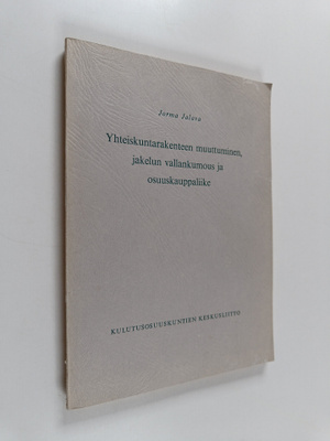 Jorma Jalava : Yhteiskuntarakenteen muuttuminen, jakelun ...