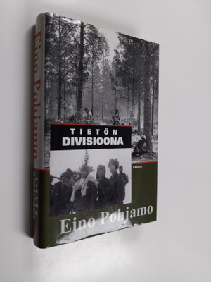 Eino Pohjamo : Tietön divisioona : 6 D:n taisteluja Salla...