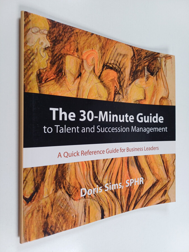 Sphr Doris Sims : The 30-minute Guide to Talent and Succe...