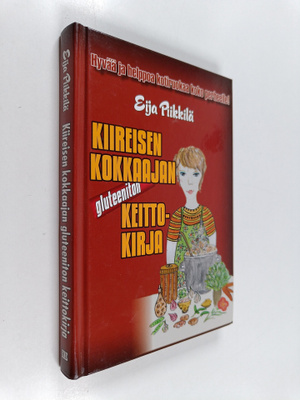 Eija Piikkilä : Kiireisen kokkaajan gluteeniton keittokir...