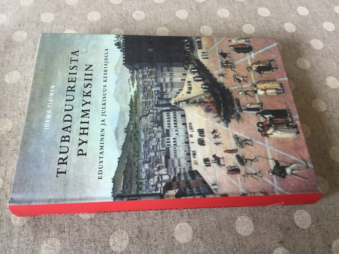 JORMA TIAINEN TRUBADUUREISTA PYHIMYKSIIN HYVÄ