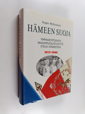 Seppo Myllyniemi : Hämeen suoja : vapaaehtoinen maanpuolu...