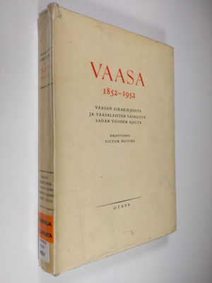 Victor Hoving : Vaasa 1852 - 1952 : Vaasan aikakirjoista ...