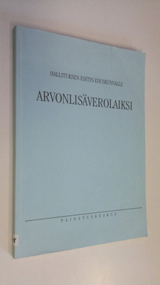 Hallituksen esitys eduskunnalle arvonlisäverolaiksi