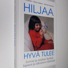 Nora Jarasto : Hiljaa hyvä tulee : levon ja rauhan hetkiä... - pikkukuva 1
