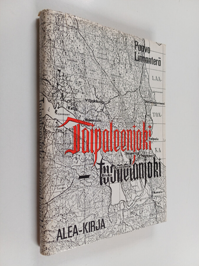 Paavo Linnanterä : Taipaleenjoki - Tuonelanjoki : Komppan...
