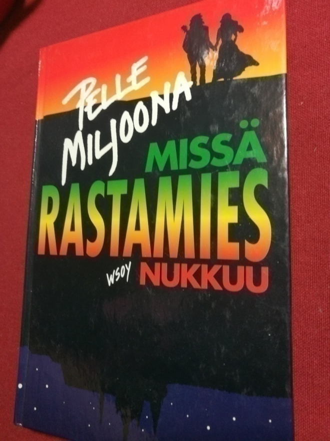Pelle Miljoona : Missä rastamies nukkuu
